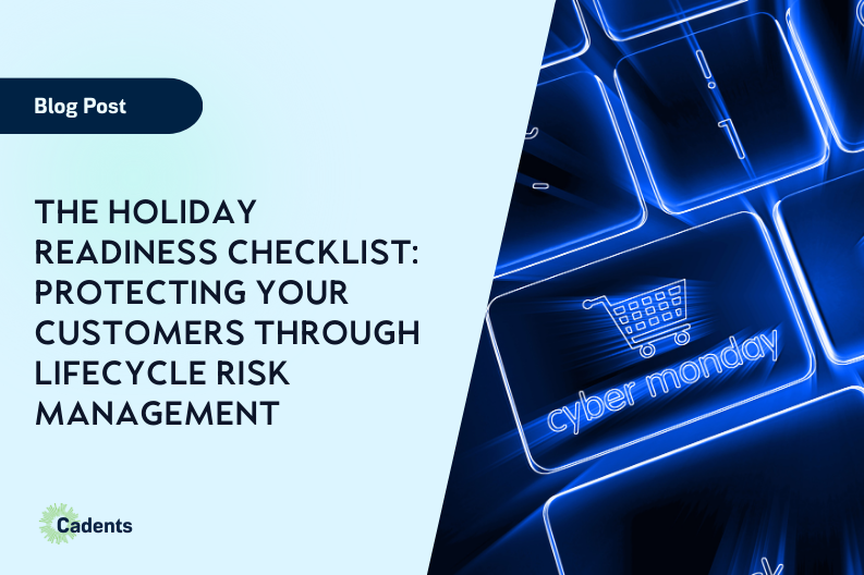 The Holiday Readiness Checklist: Protecting Your Customers Through Lifecycle Risk Management