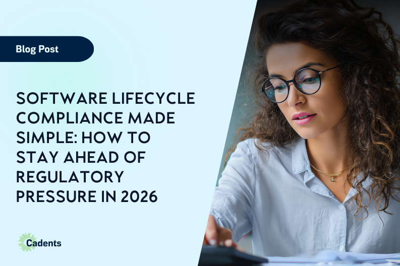 Software Lifecycle Compliance Made Simple: How to Stay Ahead of Regulatory Pressure in 2026