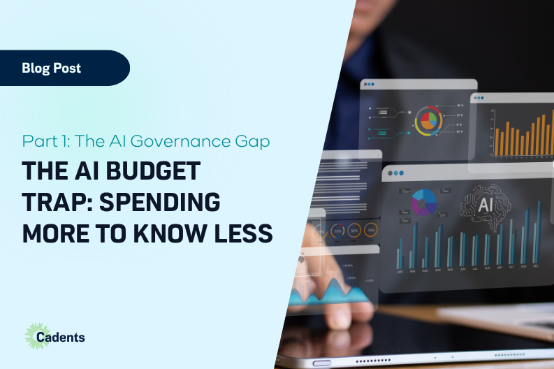 Part 1: The AI Governance Gap The AI Budget Trap: Spending More to Know Less